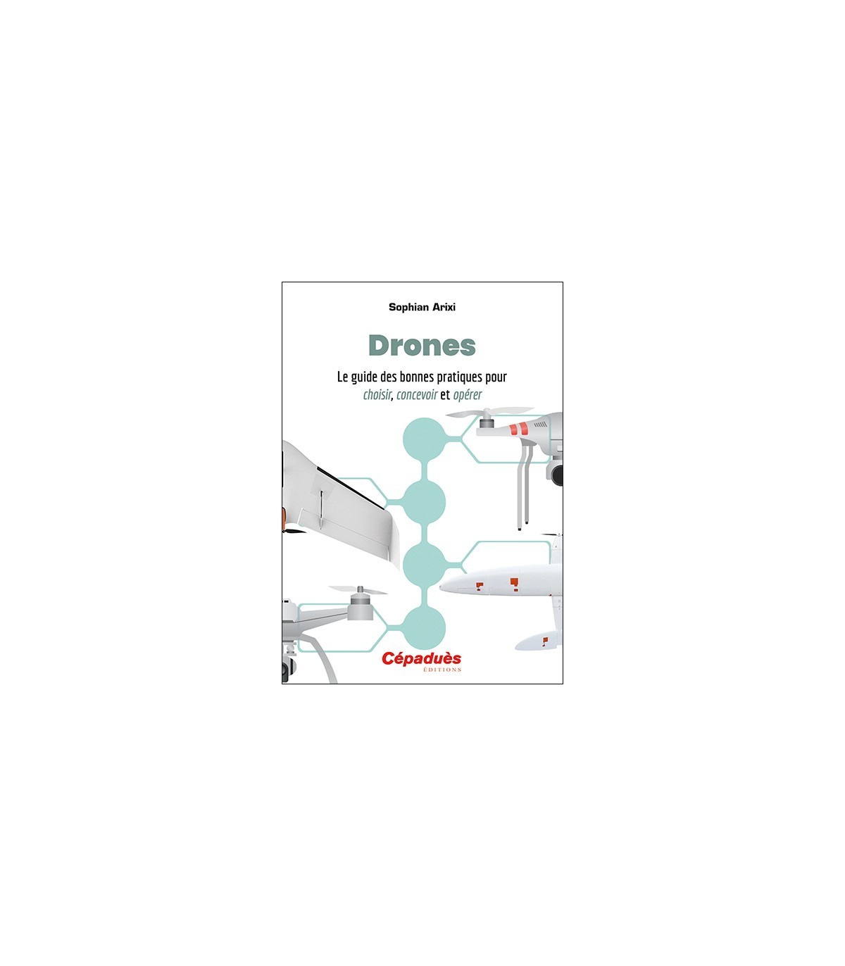 Libro Cepadues DRONES LA GUÍA DE BUENAS PRÁCTICAS PARA ELEGIR, DISEÑAR Y OPERAR